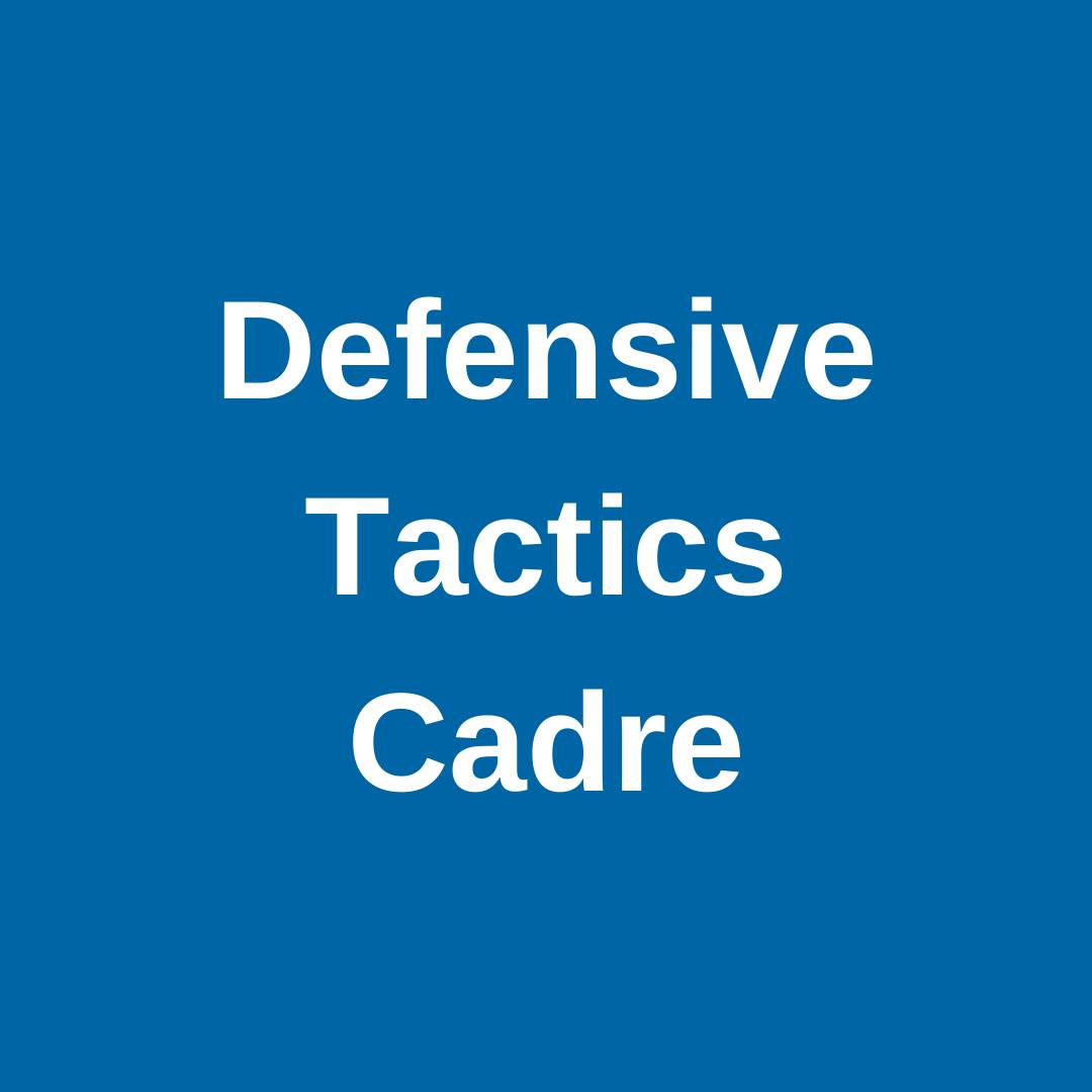 Defensive Tactics Cadre